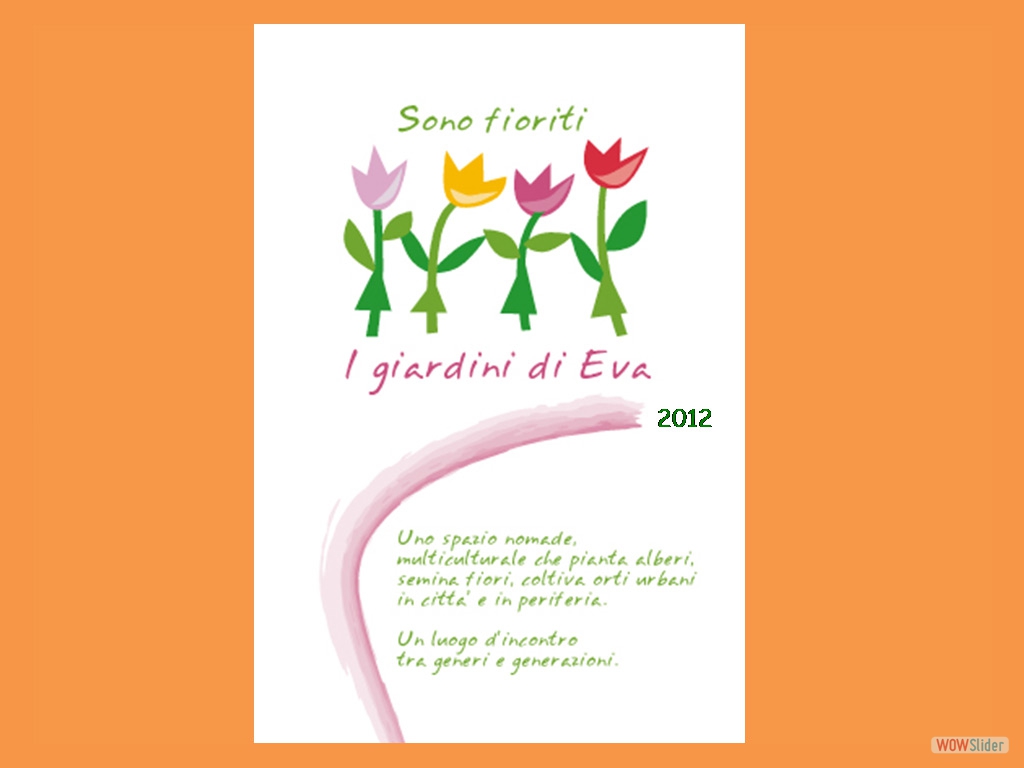 Nel 2012 nascono I giardini di Eva